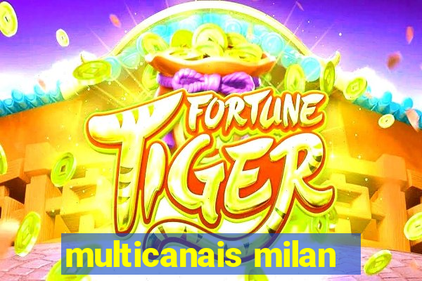 multicanais milan